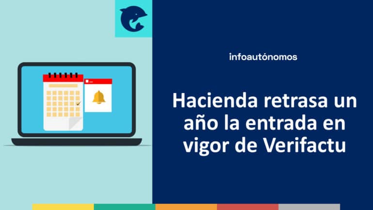 Hacienda retrasa otra vez Verifactu y lo apunta a la factura electrónica obligatoria en octubre de 2028